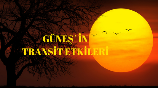 GÜNEŞ`İN TRANSİTLERİ